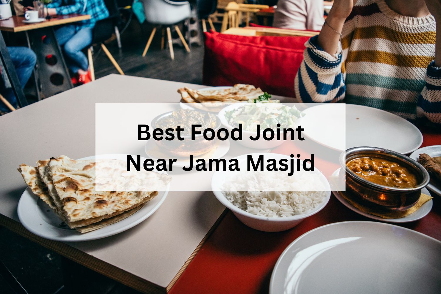 Best Food Joint Near Jama Masjid