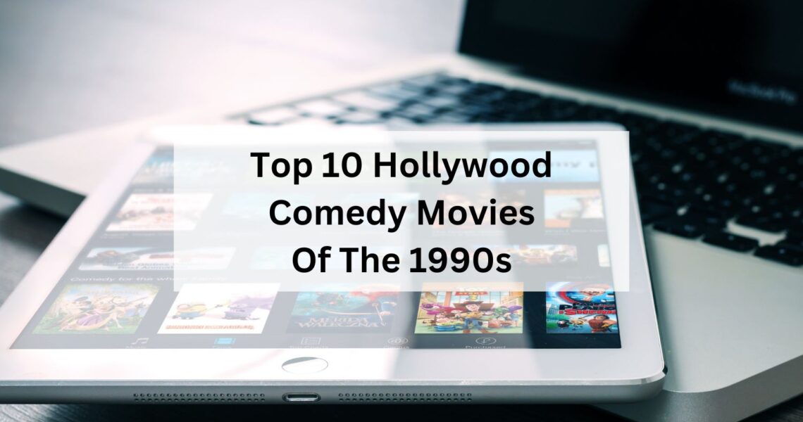Top 10 Hollywood Comedy Movies Of The 1990s