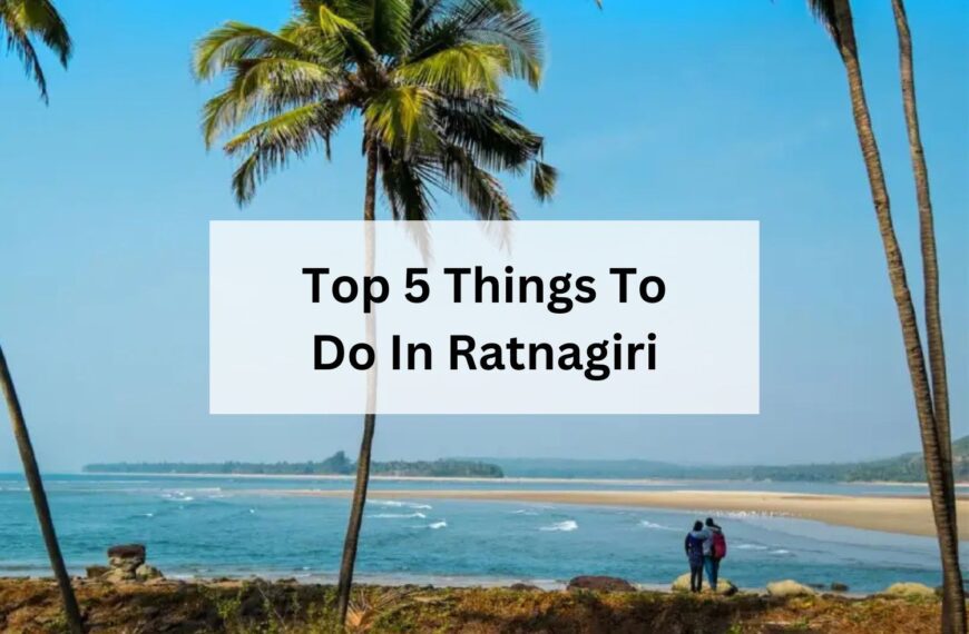 Top 5 Things To Do In Ratnagiri