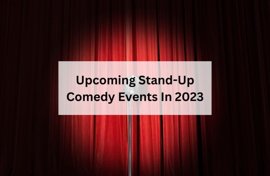 Upcoming Stand-Up Comedy Events In 2023