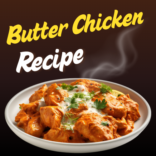 How to Make Butter Chicken | Butter Chicken Recipe at Home