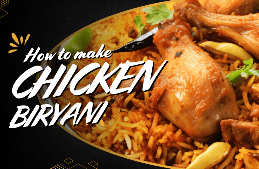 How to Make Chicken Biryani | Chicken Biryani Recipe at Home