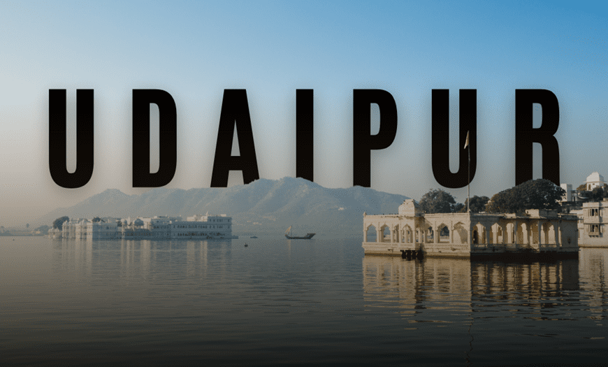 Best Things to Do in Udaipur (City of Lakes)